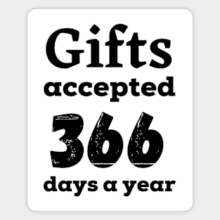 Gifts accepted 366 days a year in black Magnet
